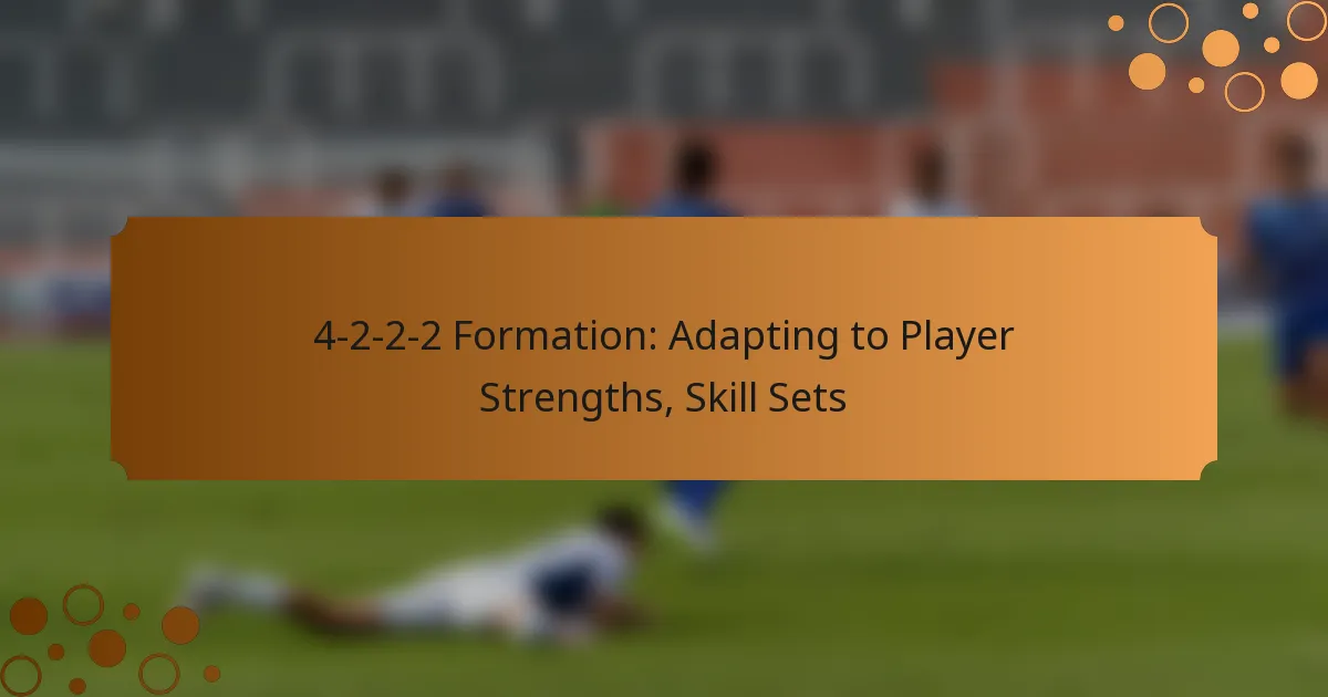 4-2-2-2 Formation: Adapting to Player Strengths, Skill Sets