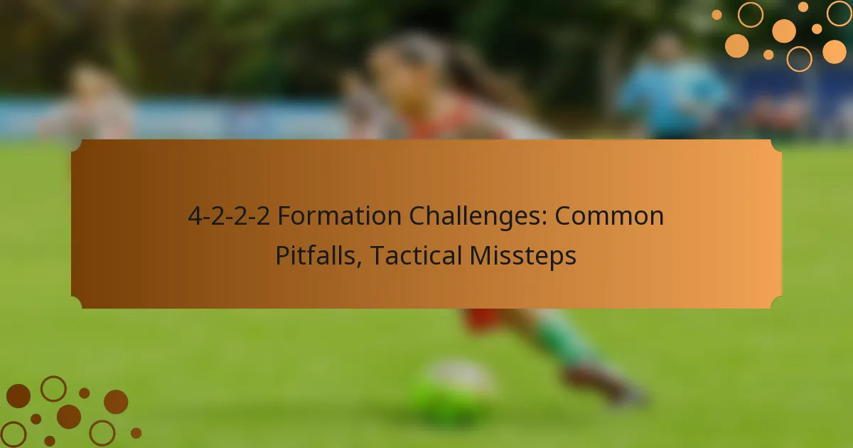 4-2-2-2 Formation Challenges: Common Pitfalls, Tactical Missteps