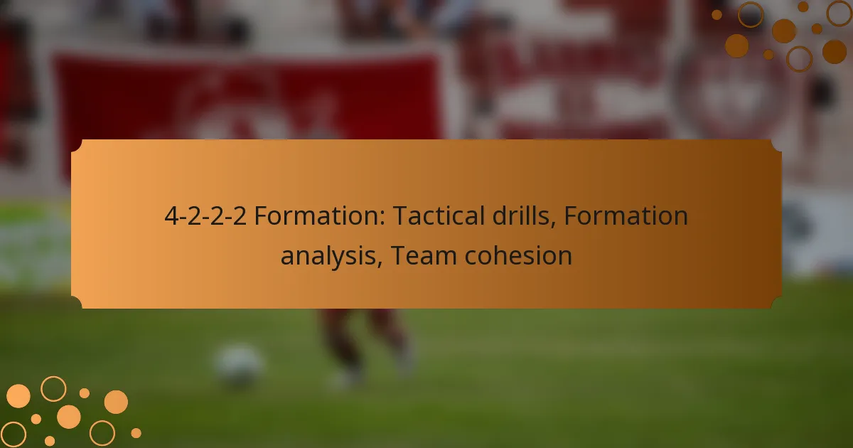 4-2-2-2 Formation: Tactical drills, Formation analysis, Team cohesion