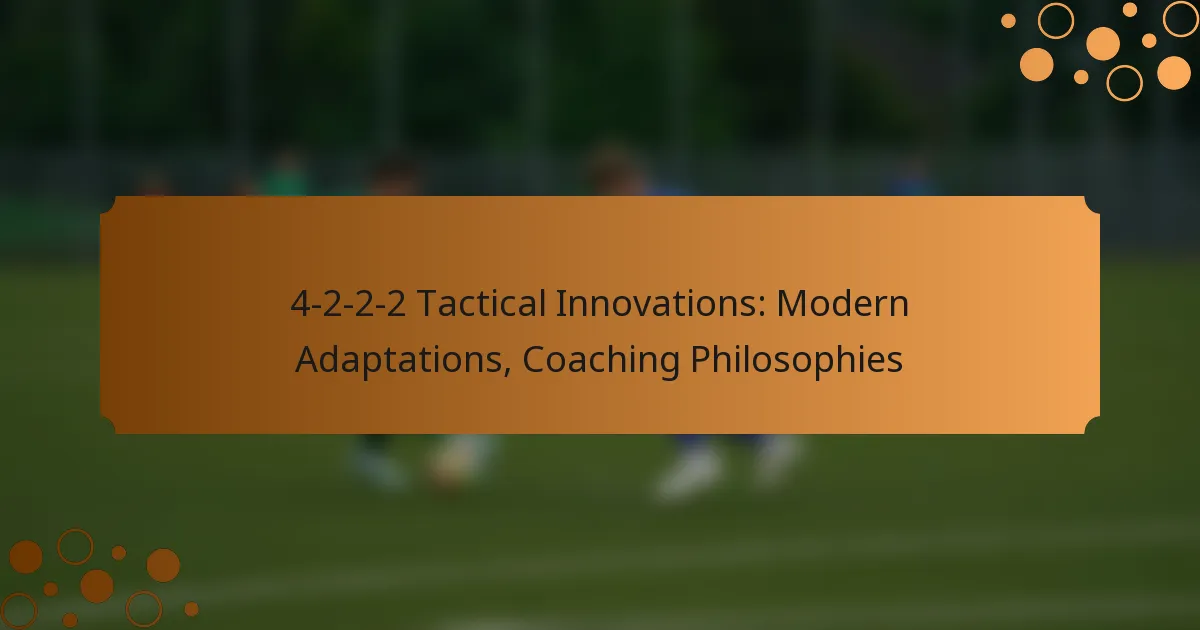 4-2-2-2 Tactical Innovations: Modern Adaptations, Coaching Philosophies