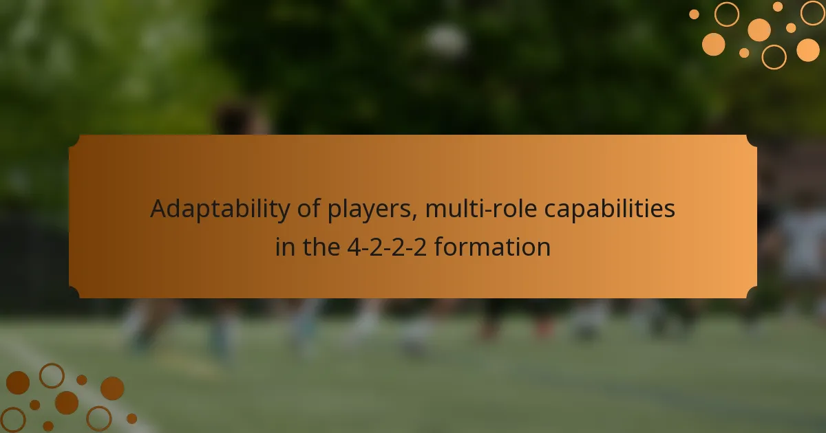 Adaptability of players, multi-role capabilities in the 4-2-2-2 formation