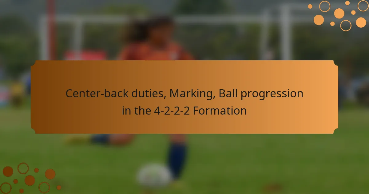 Center-back duties, Marking, Ball progression in the 4-2-2-2 Formation