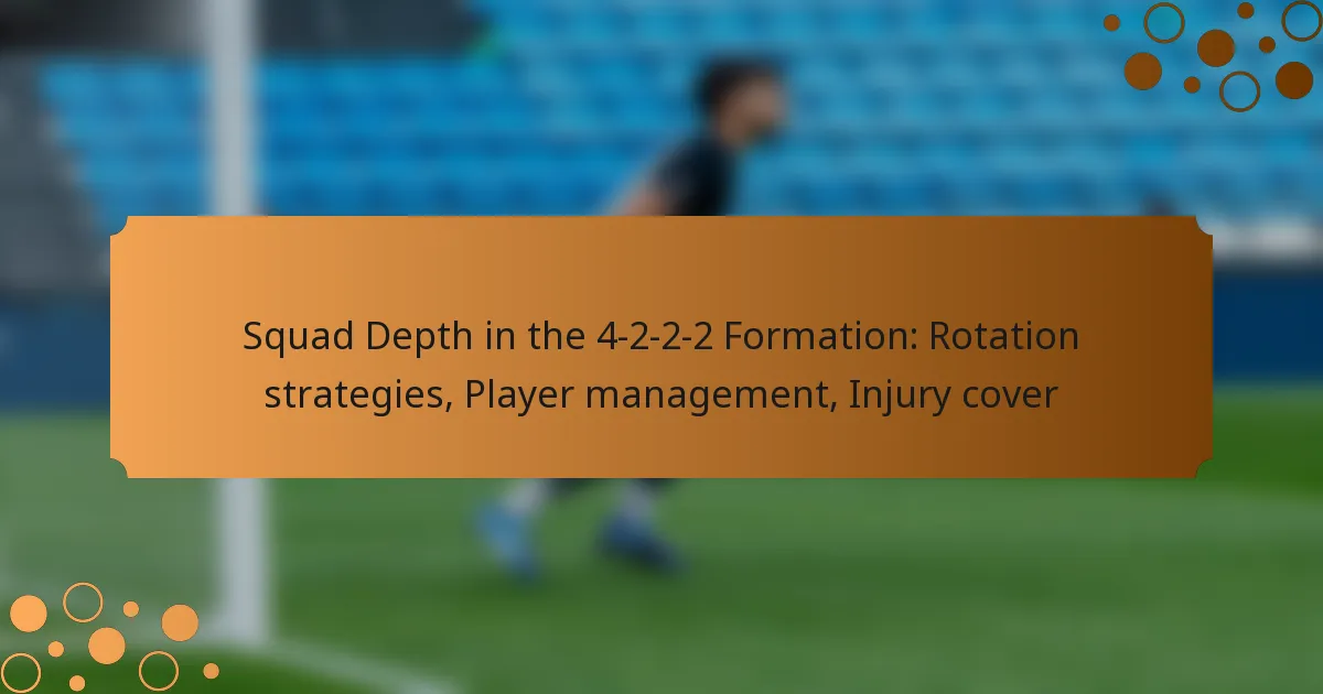 Squad Depth in the 4-2-2-2 Formation: Rotation strategies, Player management, Injury cover