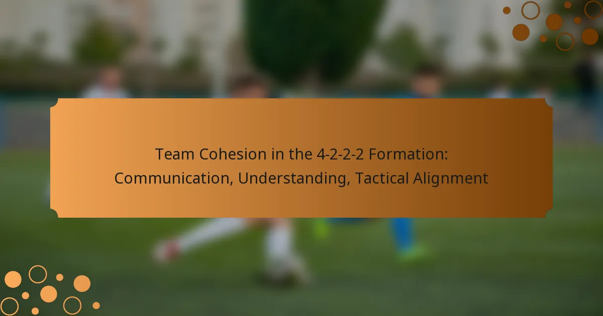 Team Cohesion in the 4-2-2-2 Formation: Communication, Understanding, Tactical Alignment