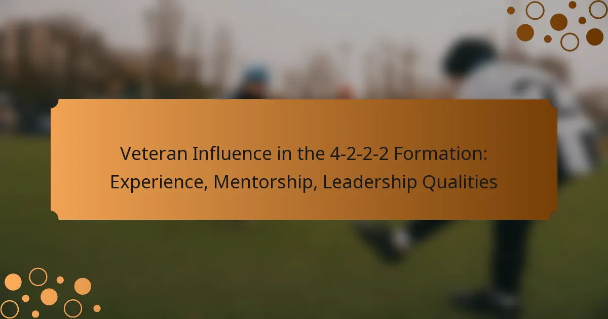Veteran Influence in the 4-2-2-2 Formation: Experience, Mentorship, Leadership Qualities