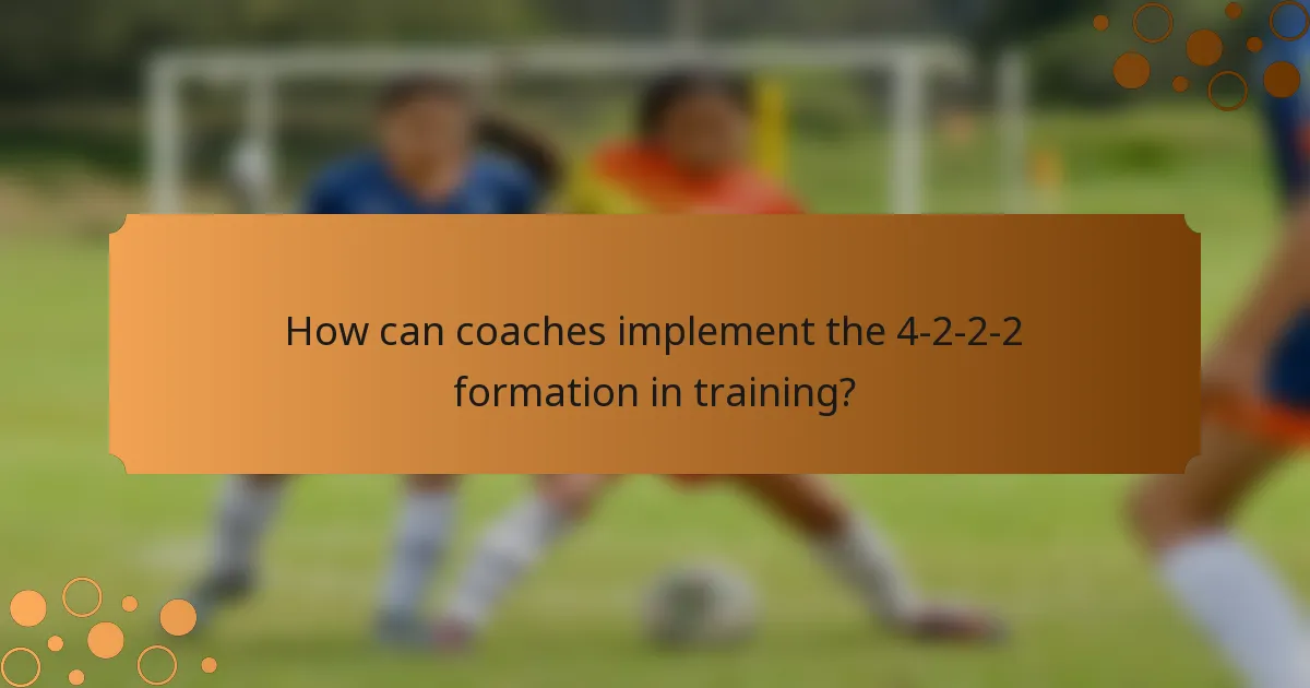 How can coaches implement the 4-2-2-2 formation in training?