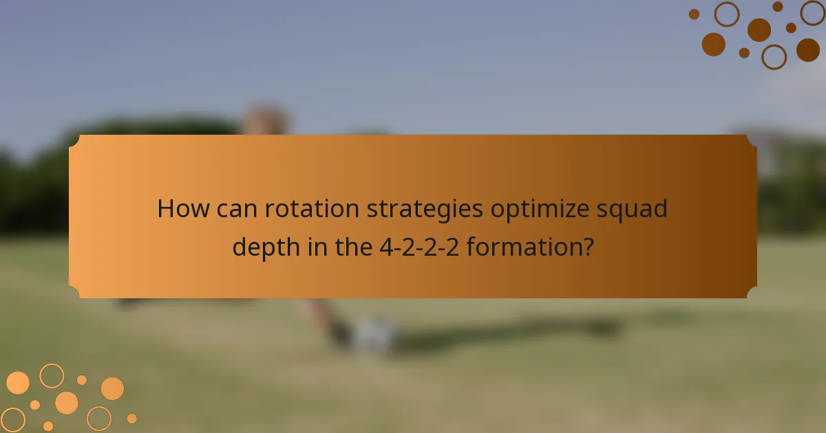 How can rotation strategies optimize squad depth in the 4-2-2-2 formation?