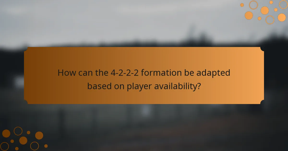 How can the 4-2-2-2 formation be adapted based on player availability?