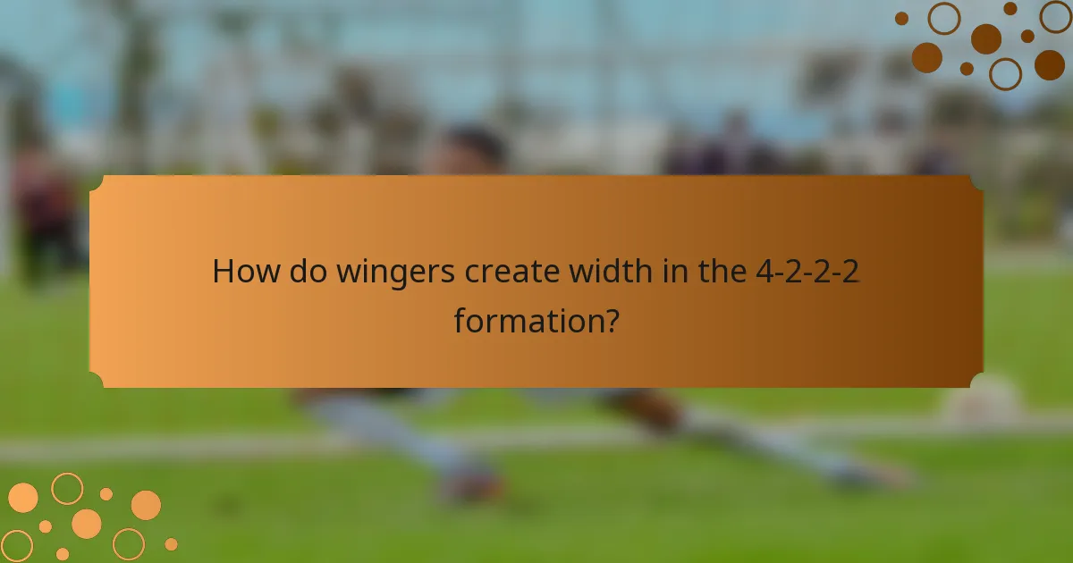 How do wingers create width in the 4-2-2-2 formation?