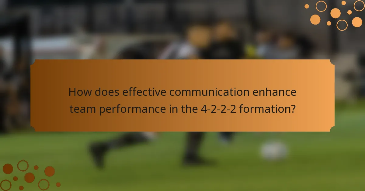 How does effective communication enhance team performance in the 4-2-2-2 formation?