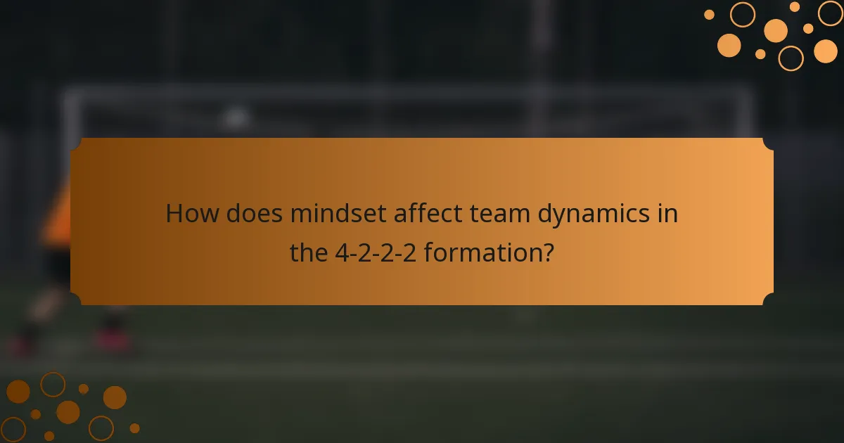 How does mindset affect team dynamics in the 4-2-2-2 formation?