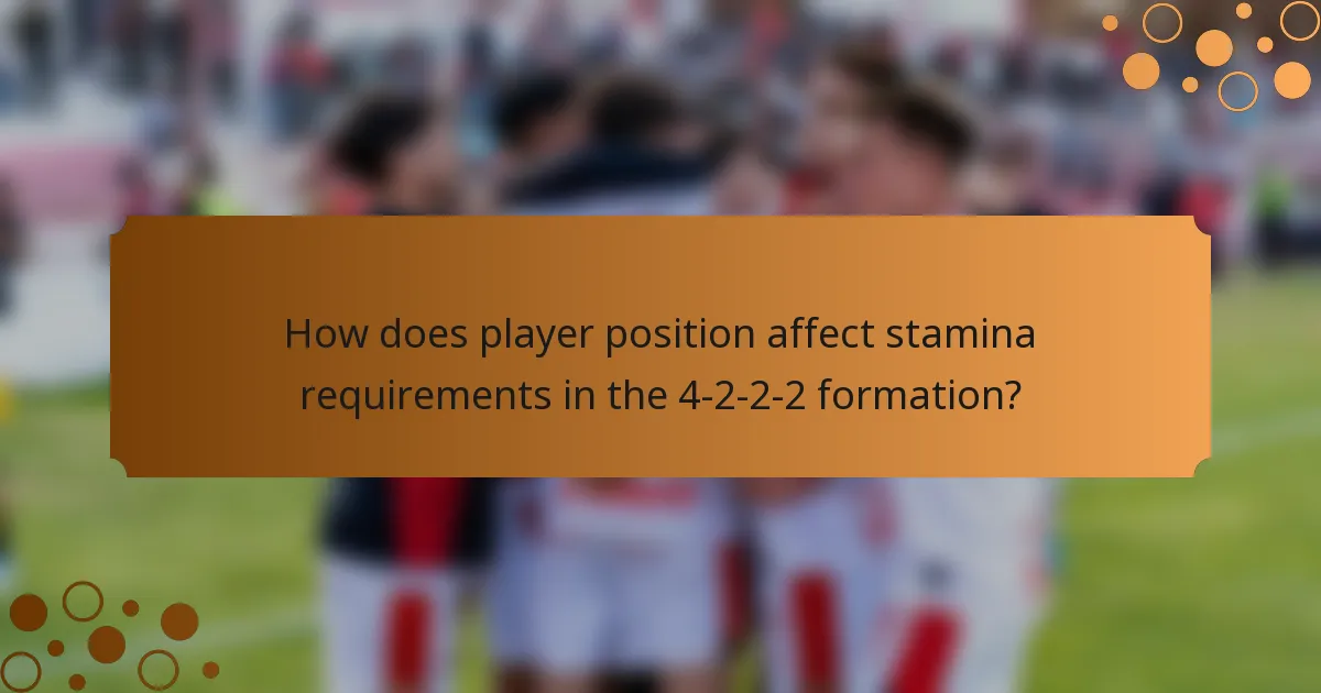 How does player position affect stamina requirements in the 4-2-2-2 formation?