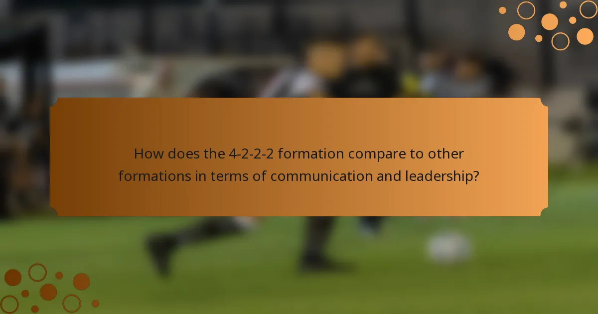 How does the 4-2-2-2 formation compare to other formations in terms of communication and leadership?