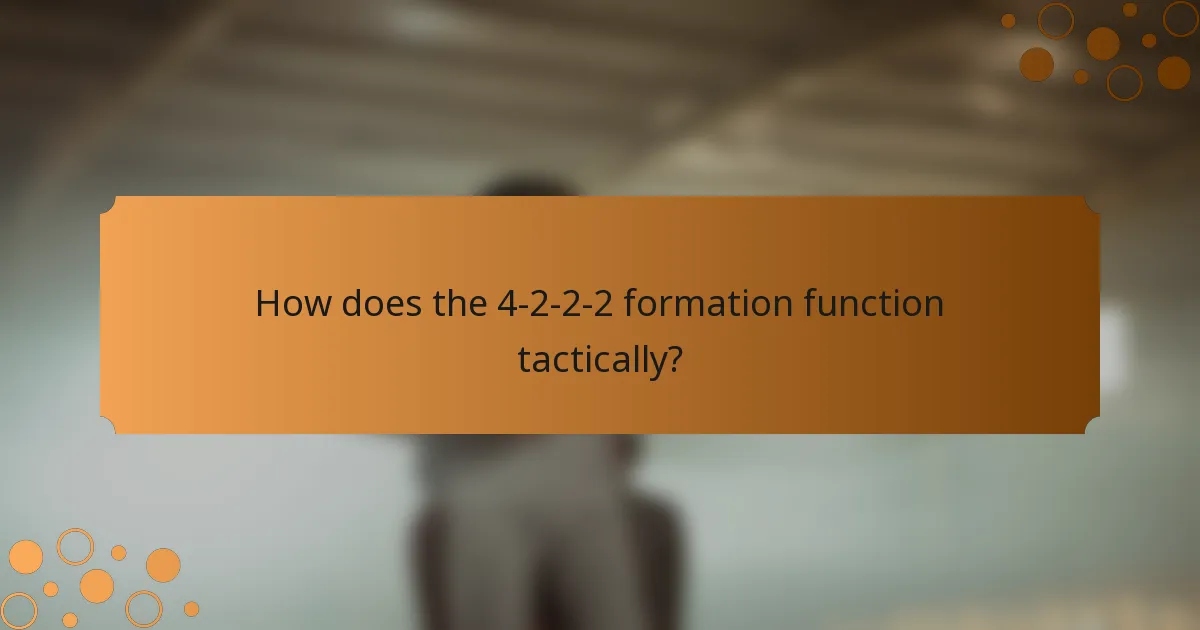 How does the 4-2-2-2 formation function tactically?