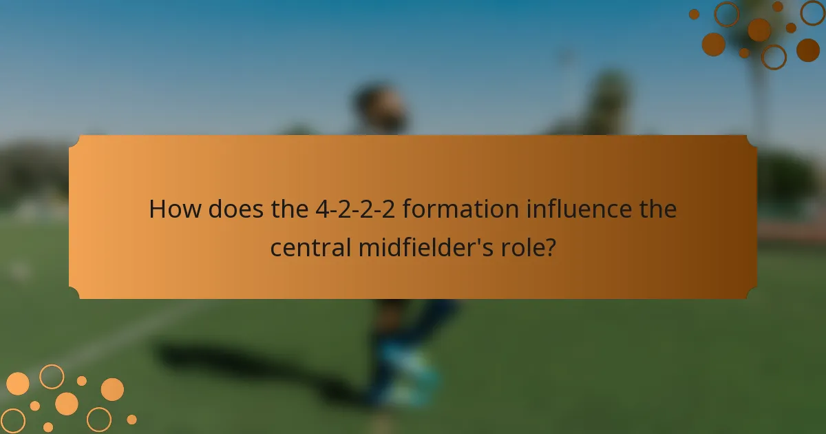 How does the 4-2-2-2 formation influence the central midfielder's role?
