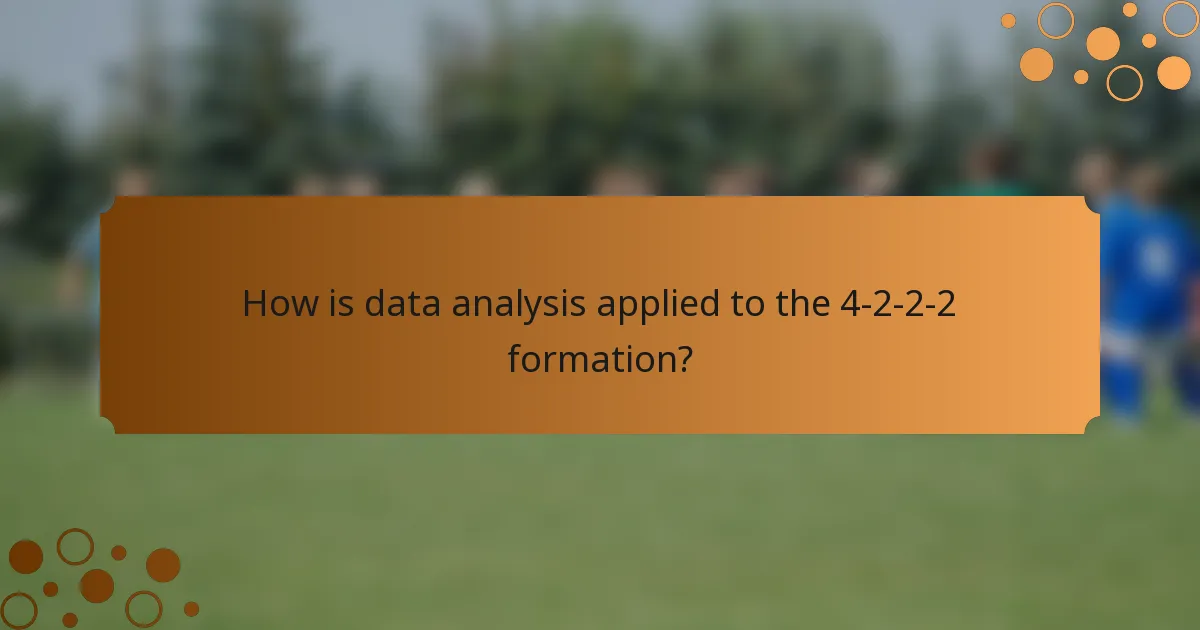 How is data analysis applied to the 4-2-2-2 formation?