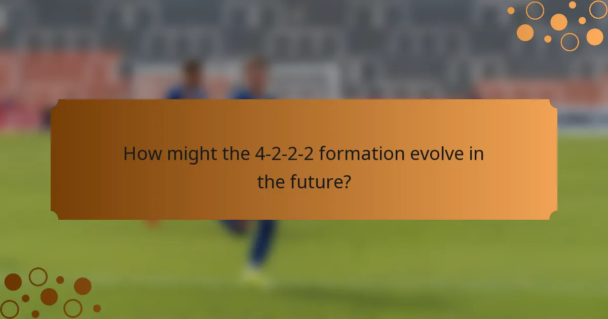 How might the 4-2-2-2 formation evolve in the future?