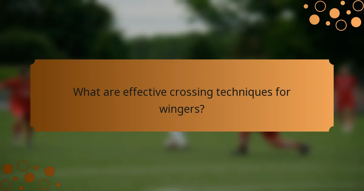 What are effective crossing techniques for wingers?