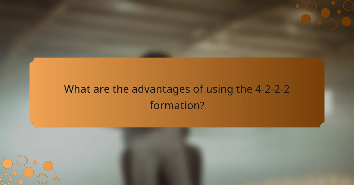 What are the advantages of using the 4-2-2-2 formation?