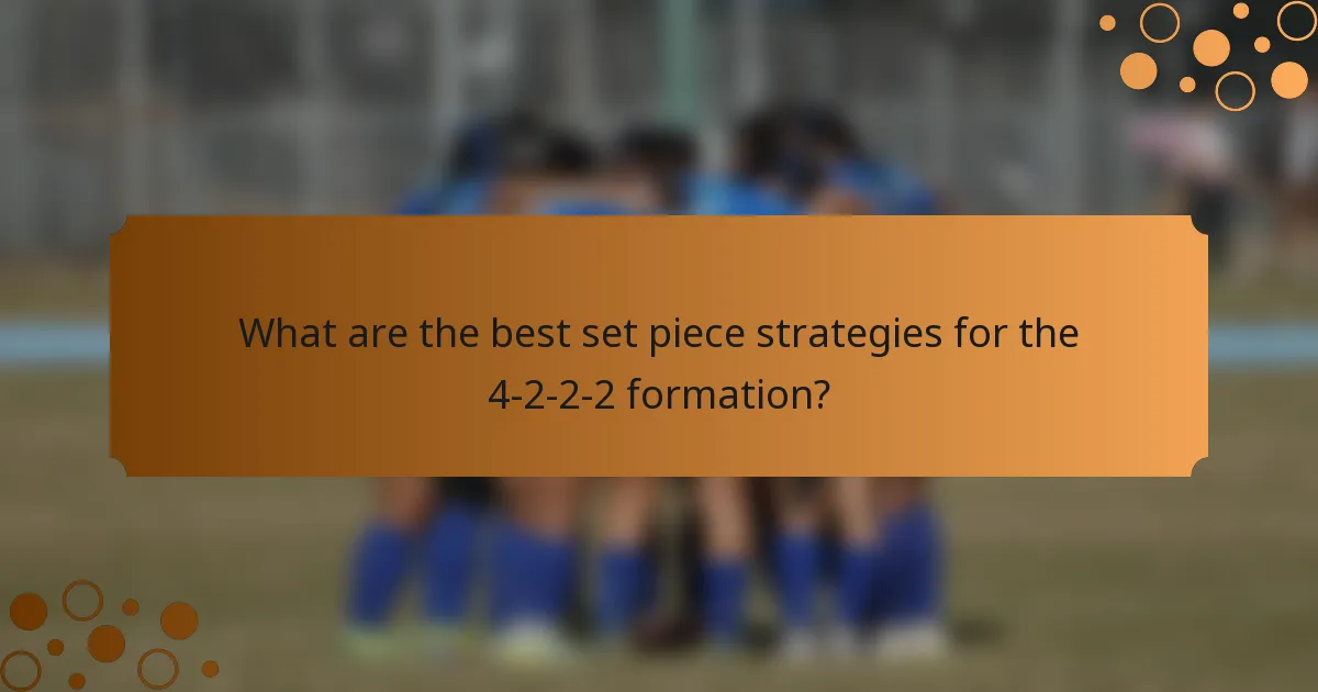 What are the best set piece strategies for the 4-2-2-2 formation?