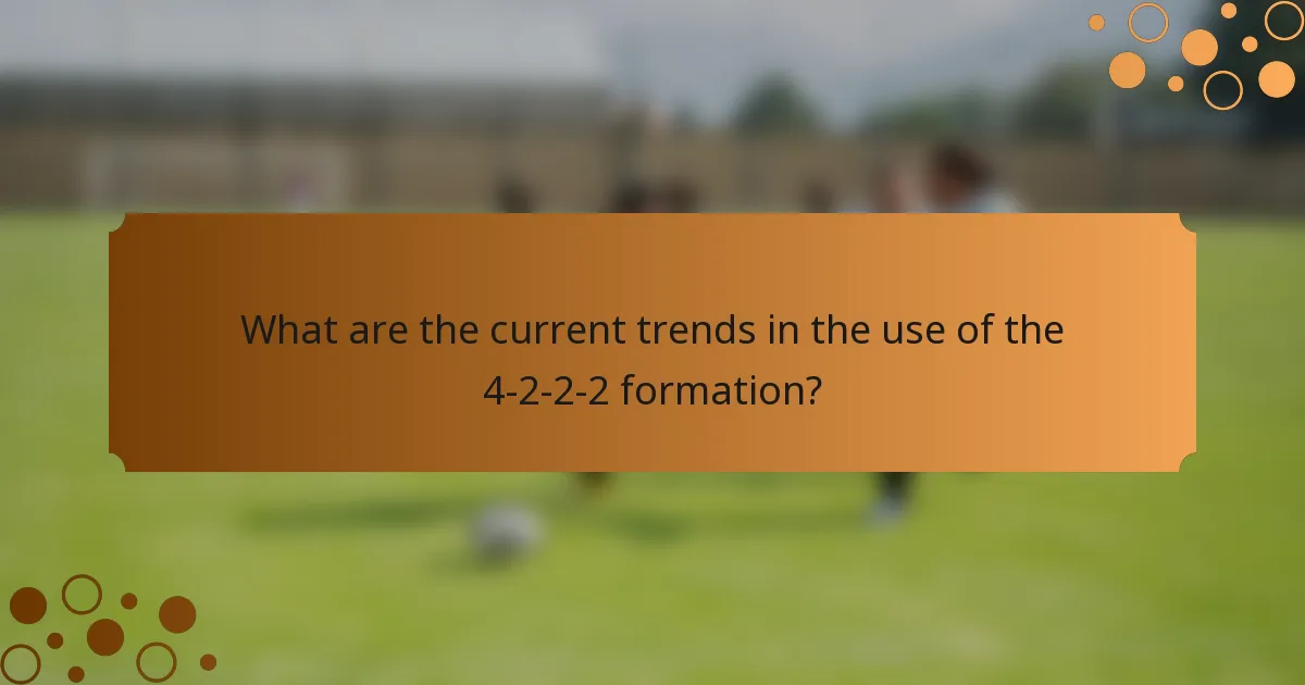 What are the current trends in the use of the 4-2-2-2 formation?
