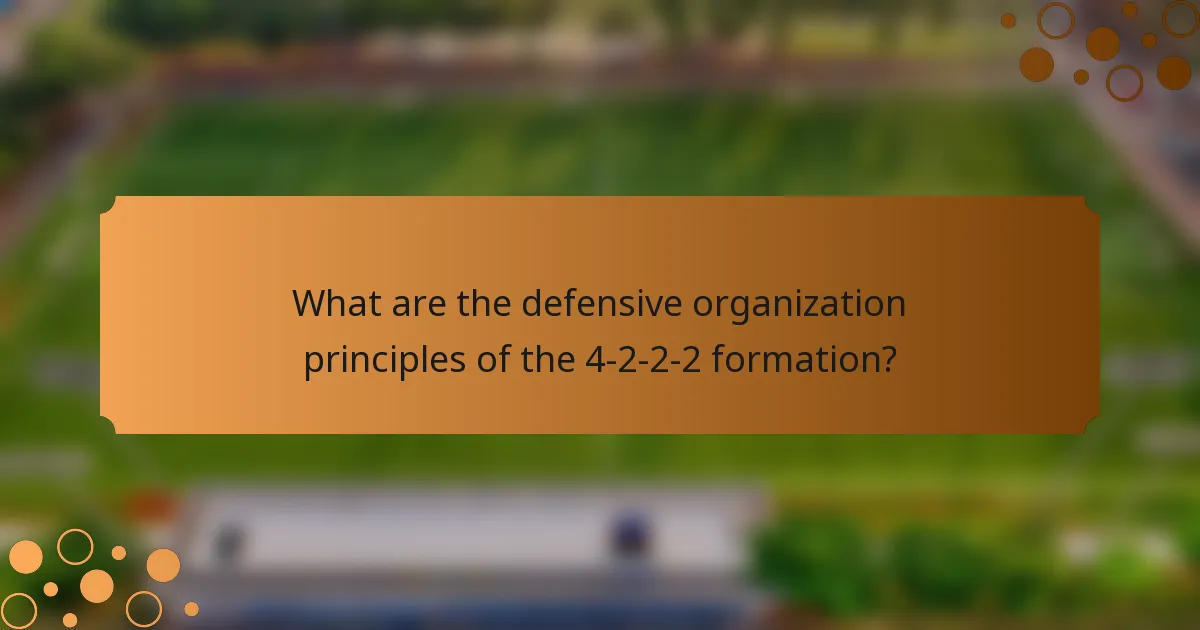 What are the defensive organization principles of the 4-2-2-2 formation?