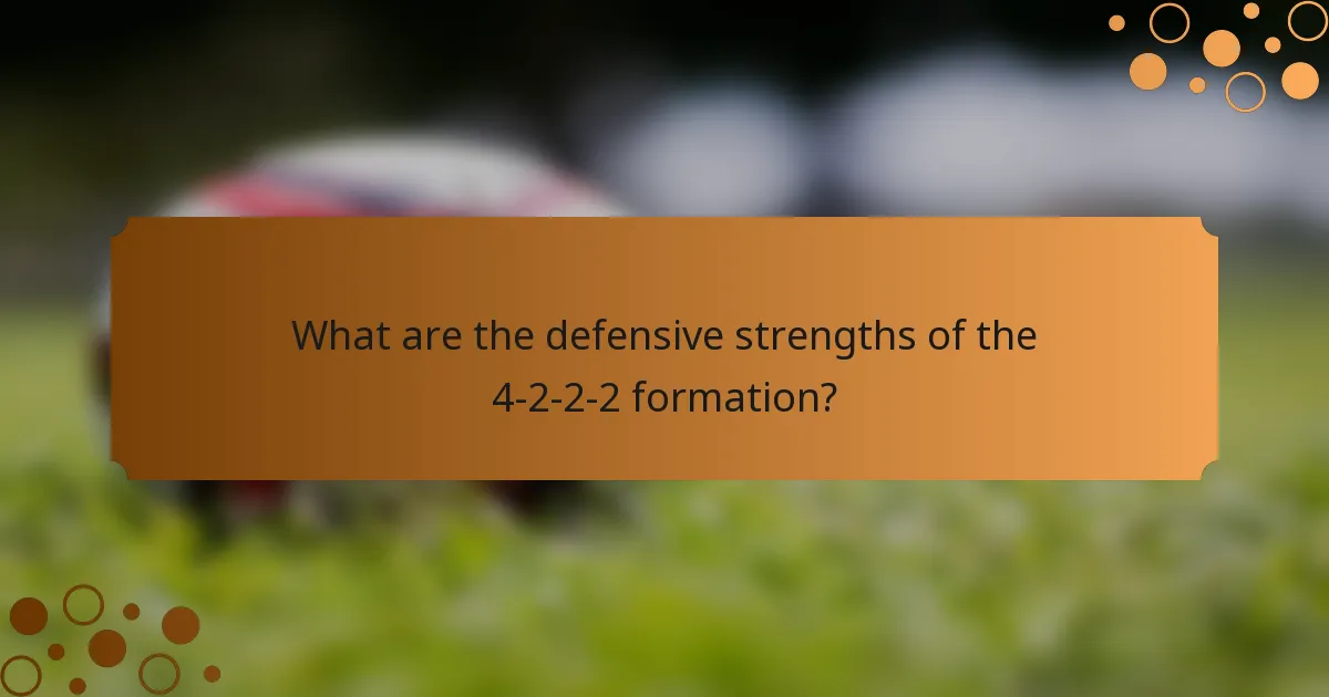 What are the defensive strengths of the 4-2-2-2 formation?
