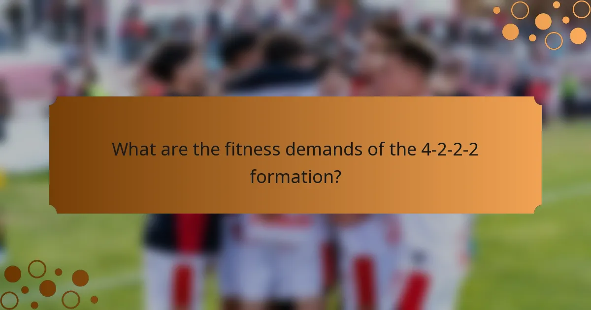 What are the fitness demands of the 4-2-2-2 formation?