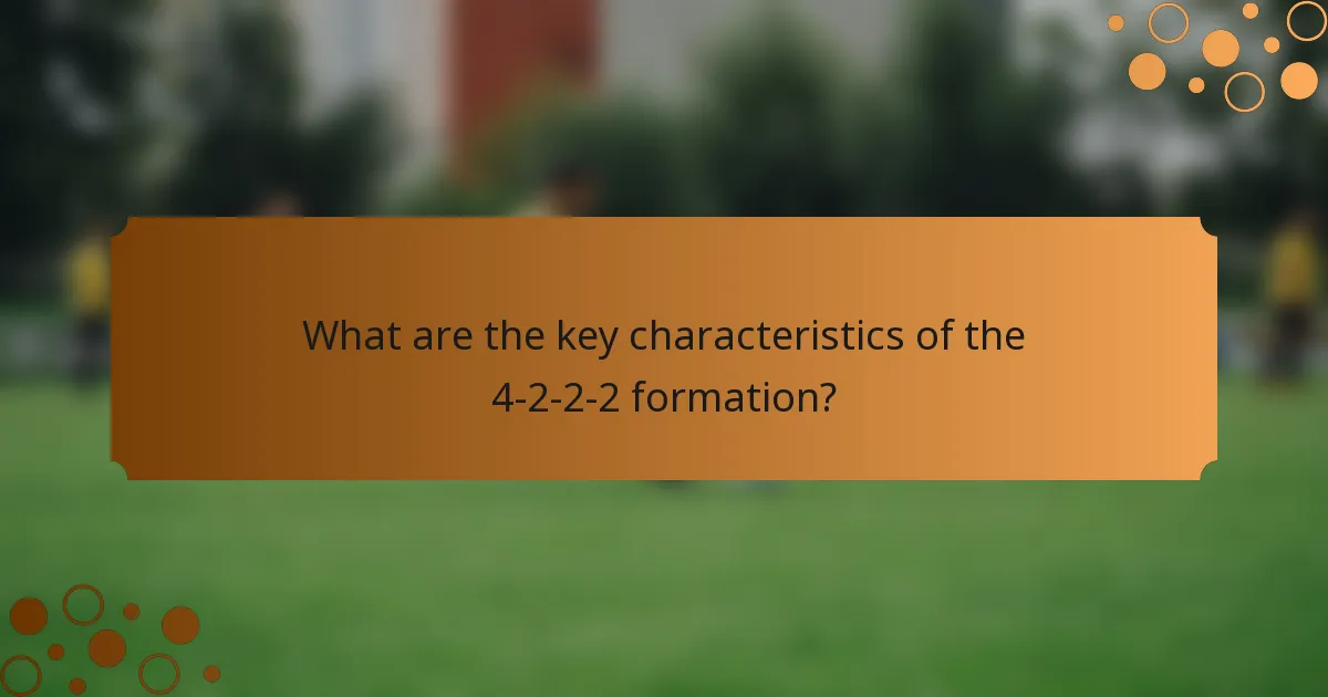 What are the key characteristics of the 4-2-2-2 formation?