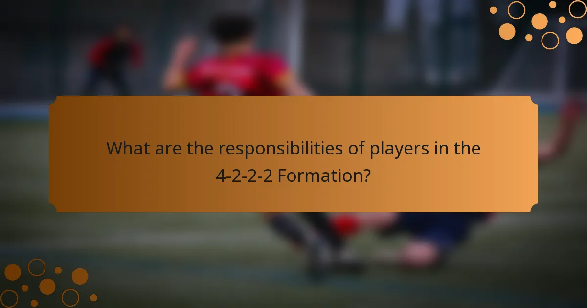 What are the responsibilities of players in the 4-2-2-2 Formation?
