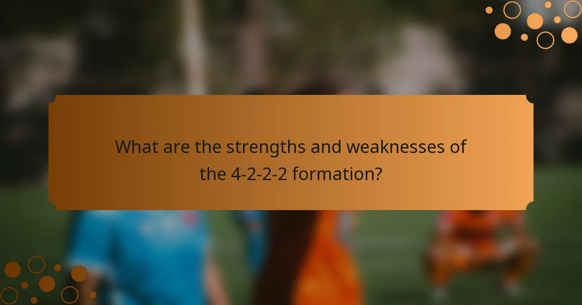 What are the strengths and weaknesses of the 4-2-2-2 formation?