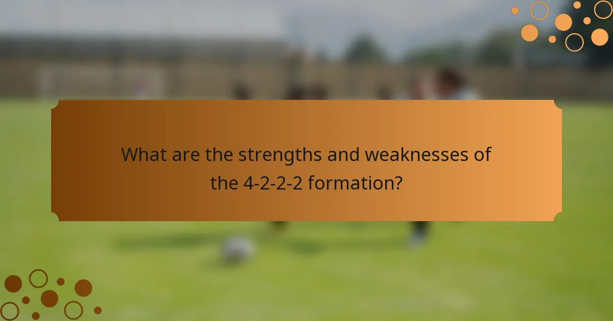 What are the strengths and weaknesses of the 4-2-2-2 formation?