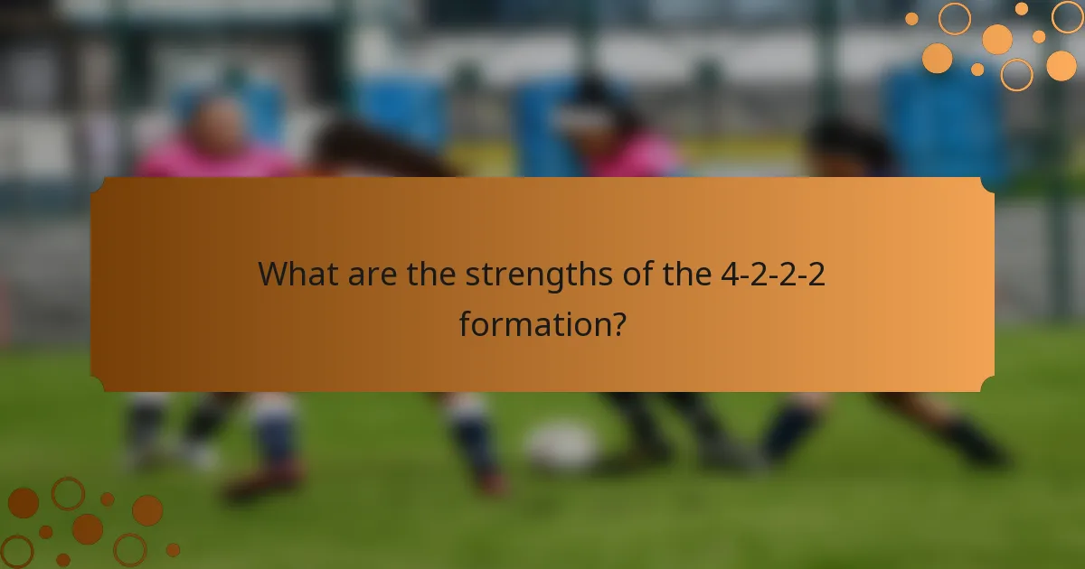 What are the strengths of the 4-2-2-2 formation?