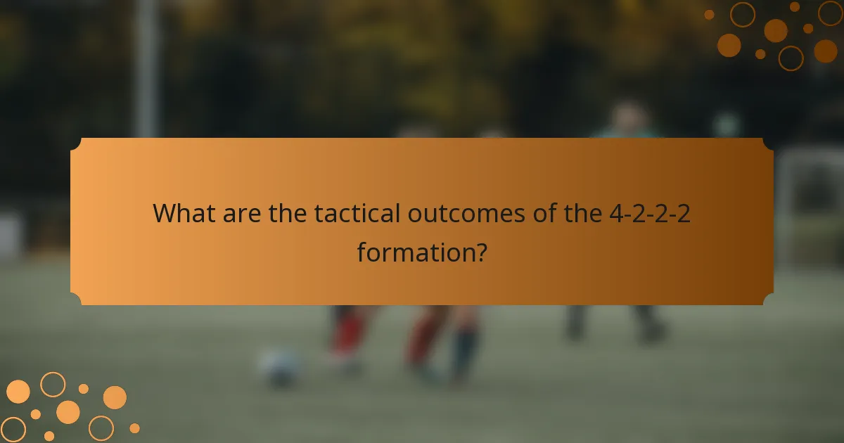 What are the tactical outcomes of the 4-2-2-2 formation?