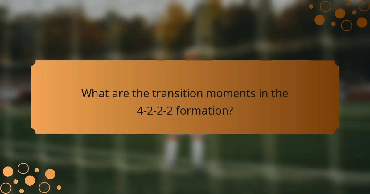 What are the transition moments in the 4-2-2-2 formation?