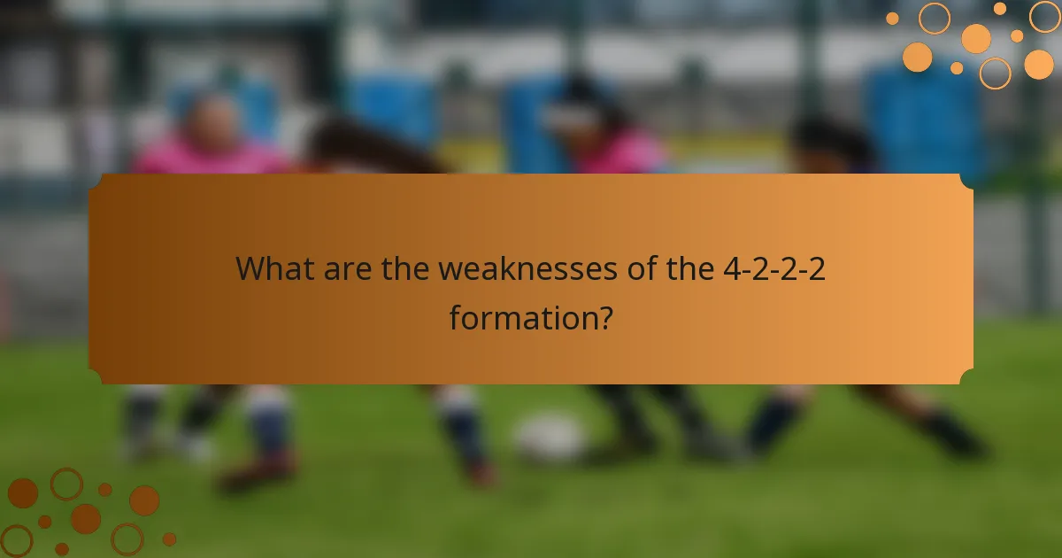 What are the weaknesses of the 4-2-2-2 formation?