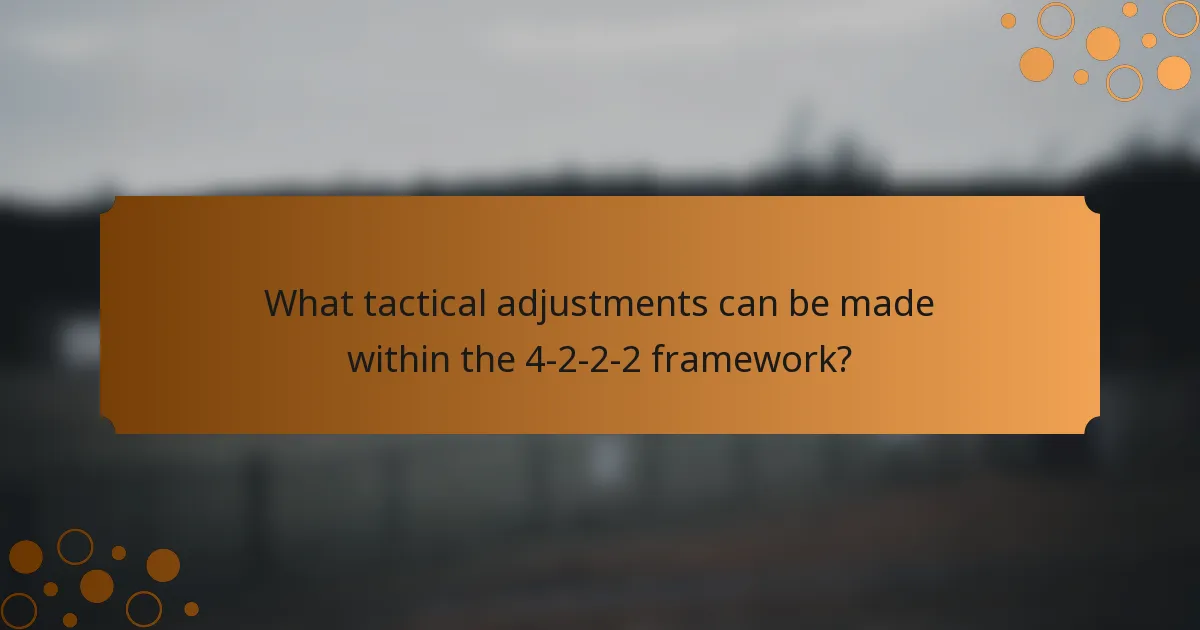 What tactical adjustments can be made within the 4-2-2-2 framework?