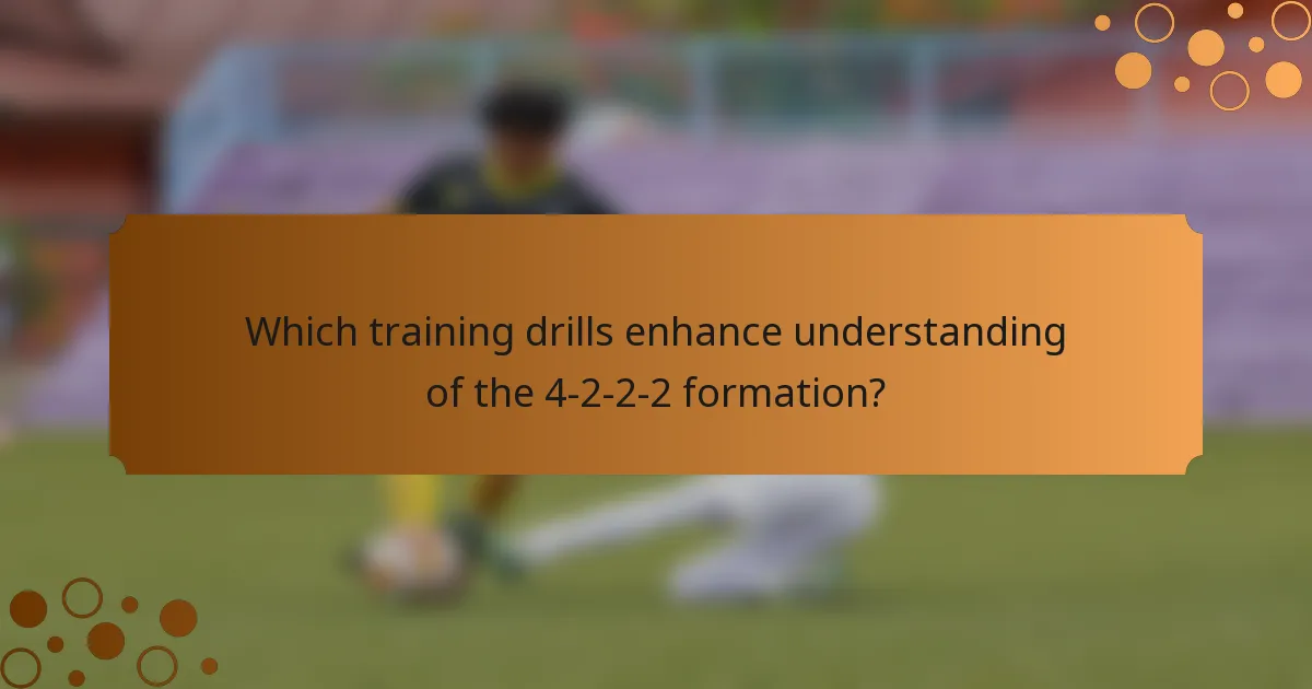 Which training drills enhance understanding of the 4-2-2-2 formation?