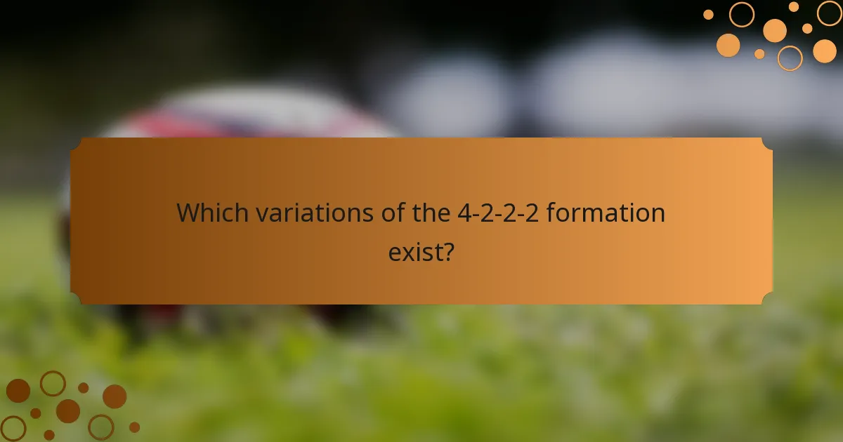 Which variations of the 4-2-2-2 formation exist?